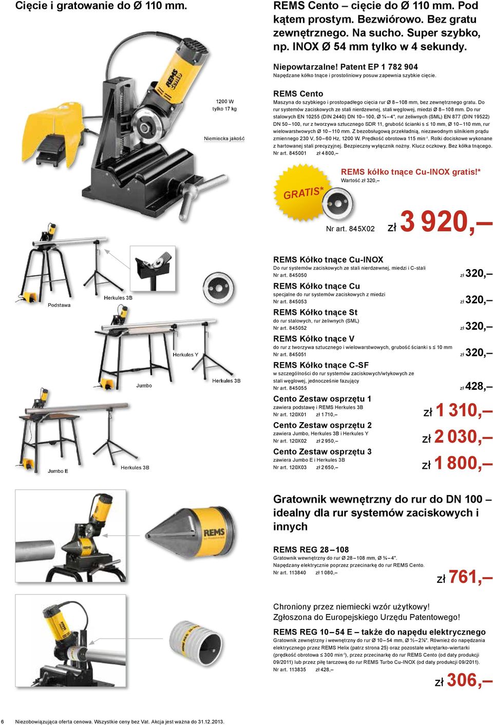 1200 W tylko 17 kg REMS Cento Maszyna do szybkiego i prostopadłego cięcia rur Ø 8 108 mm, bez zewnętrznego gratu. Do rur systemów zaciskowych ze stali nierdzewnej, stali węglowej, miedzi Ø 8 108 mm.