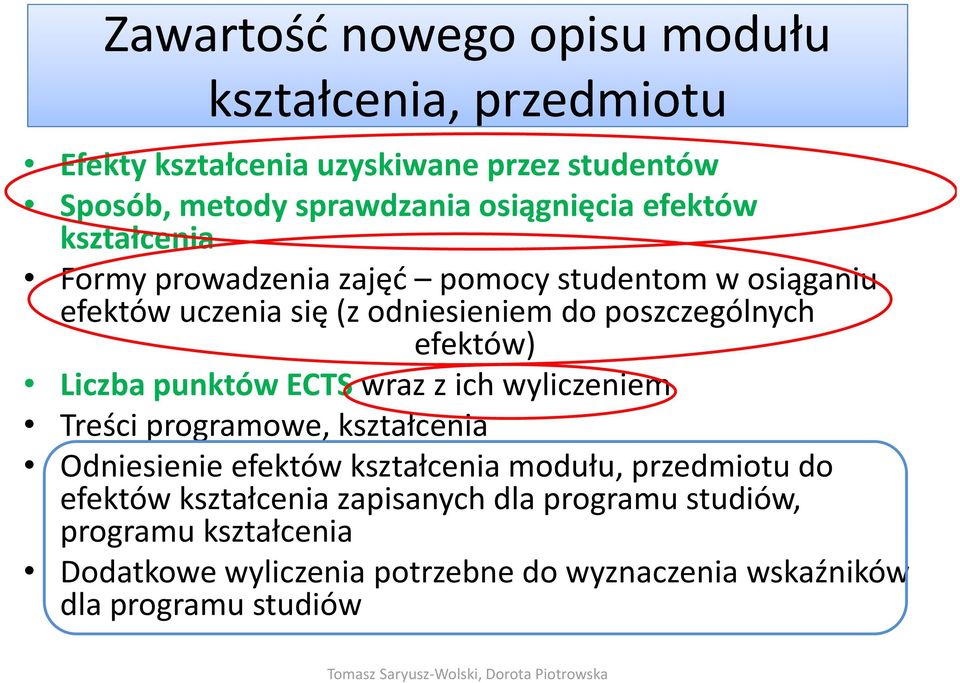 efektów) Liczba punktów ECTS wraz z ich wyliczeniem Treści programowe, kształcenia Odniesienie efektów kształcenia modułu, przedmiotu do