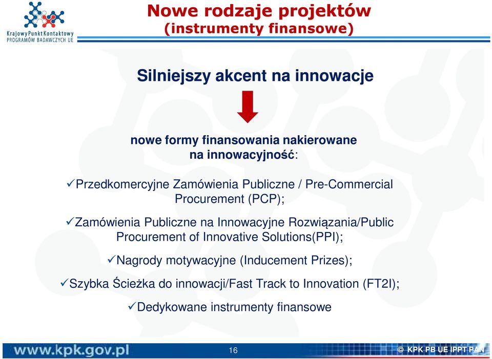 Innowacyjne Rozwiązania/Public Procurement of Innovative Solutions(PPI); Nagrody motywacyjne (Inducement Prizes);