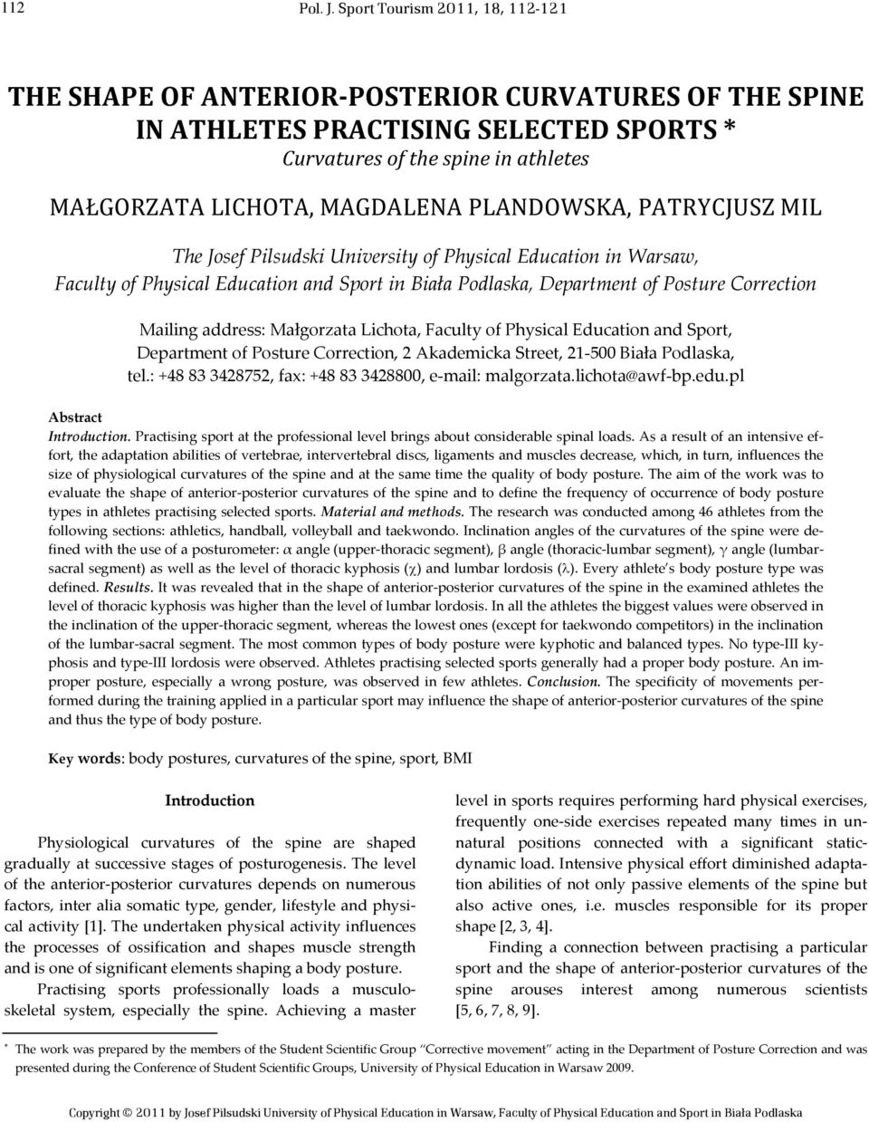 Josef Pilsudski University of Physical Education in Warsaw, Faculty of Physical Education and Sport in Biała Podlaska, Department of Posture Correction Mailing address: Małgorzata Lichota, Faculty of