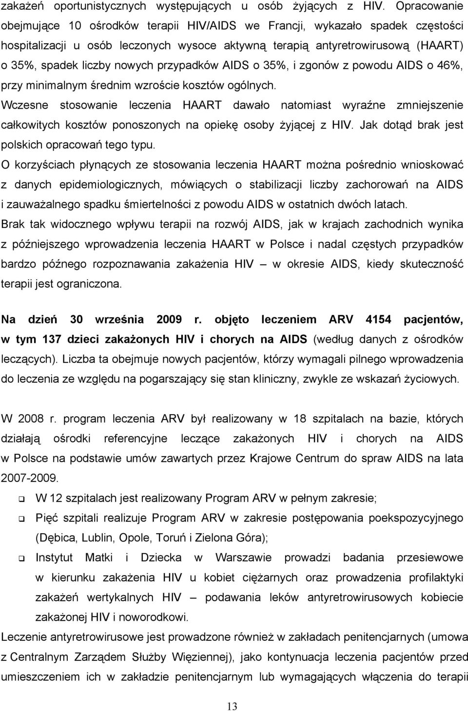 przypadków AIDS o 35%, i zgonów z powodu AIDS o 46%, przy minimalnym średnim wzroście kosztów ogólnych.