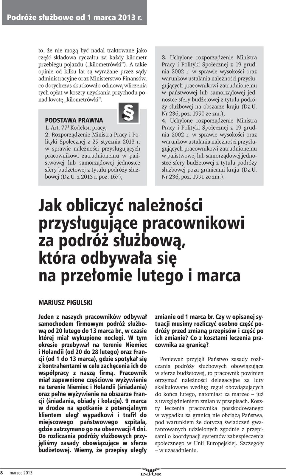 kilometrówki. Podstawa prawna 1. Art. 77 5 Kodeksu pracy, 2. Rozporządzenie Ministra Pracy i Polityki Społecznej z 29 stycznia 2013 r.