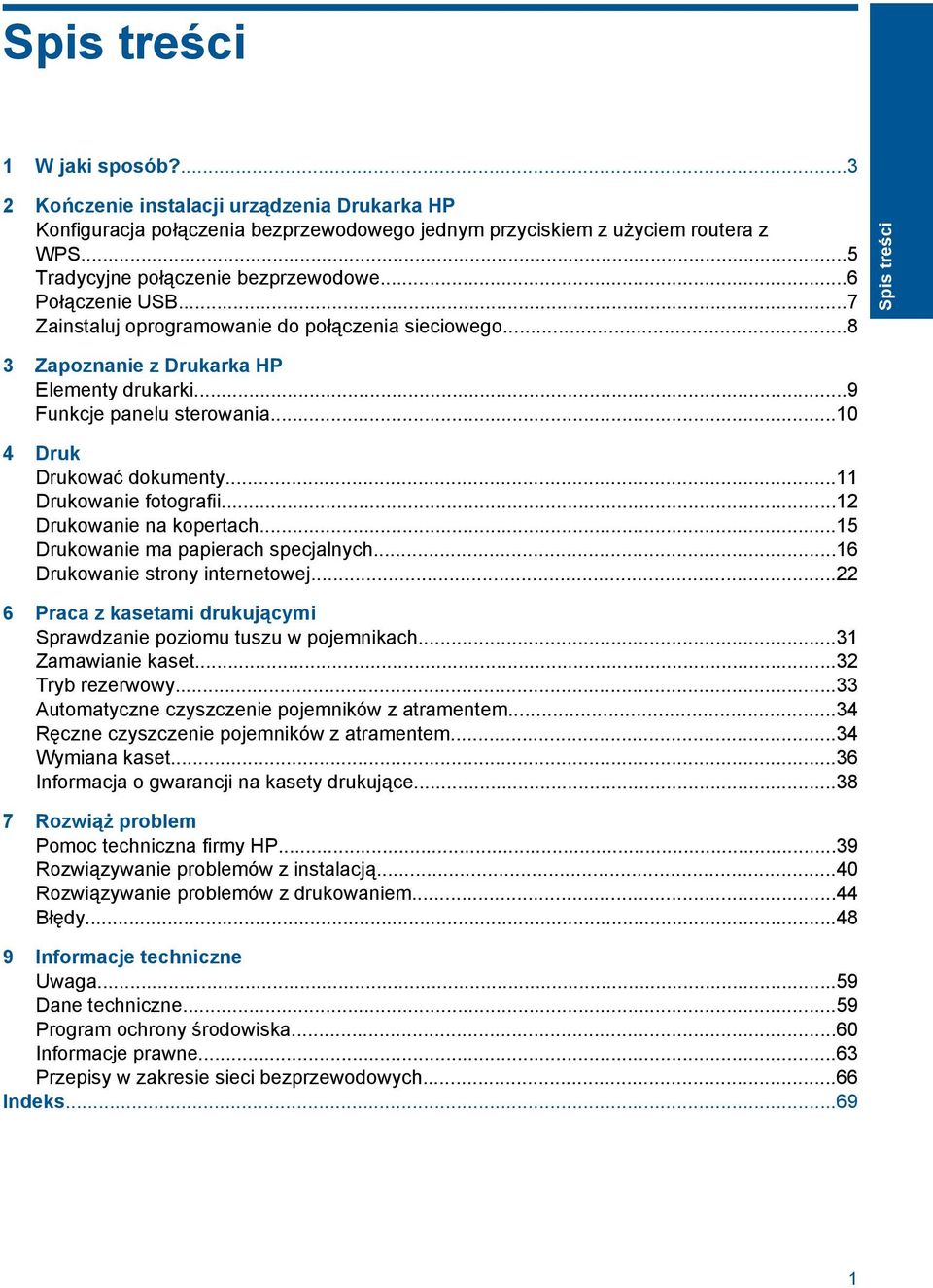 ..11 Drukowanie fotografii...12 Drukowanie na kopertach...15 Drukowanie ma papierach specjalnych...16 Drukowanie strony internetowej.