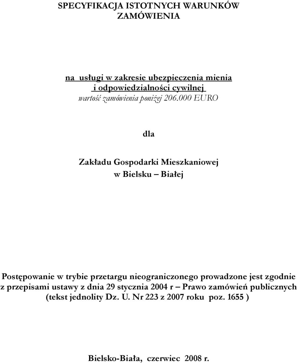 000 EURO dla Zakładu Gospodarki Mieszkaniowej w Bielsku Białej Postępowanie w trybie przetargu