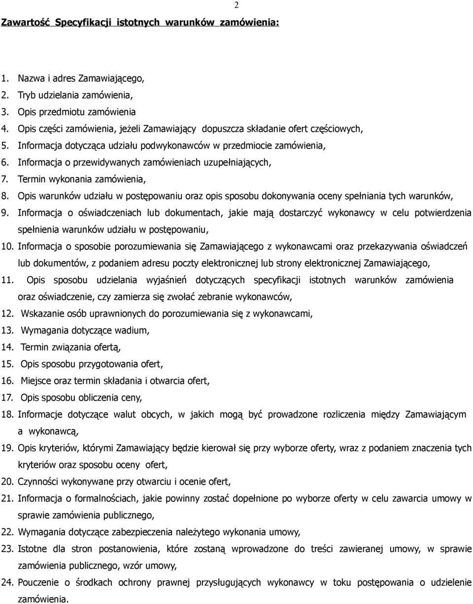 Informacja o przewidywanych zamówieniach uzupełniających, 7. Termin wykonania zamówienia, 8. Opis warunków udziału w postępowaniu oraz opis sposobu dokonywania oceny spełniania tych warunków, 9.