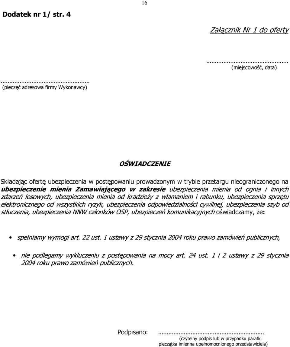 ubezpieczenia mienia od ognia i innych zdarzeń losowych, ubezpieczenia mienia od kradzieŝy z włamaniem i rabunku, ubezpieczenia sprzętu elektronicznego od wszystkich ryzyk, ubezpieczenia