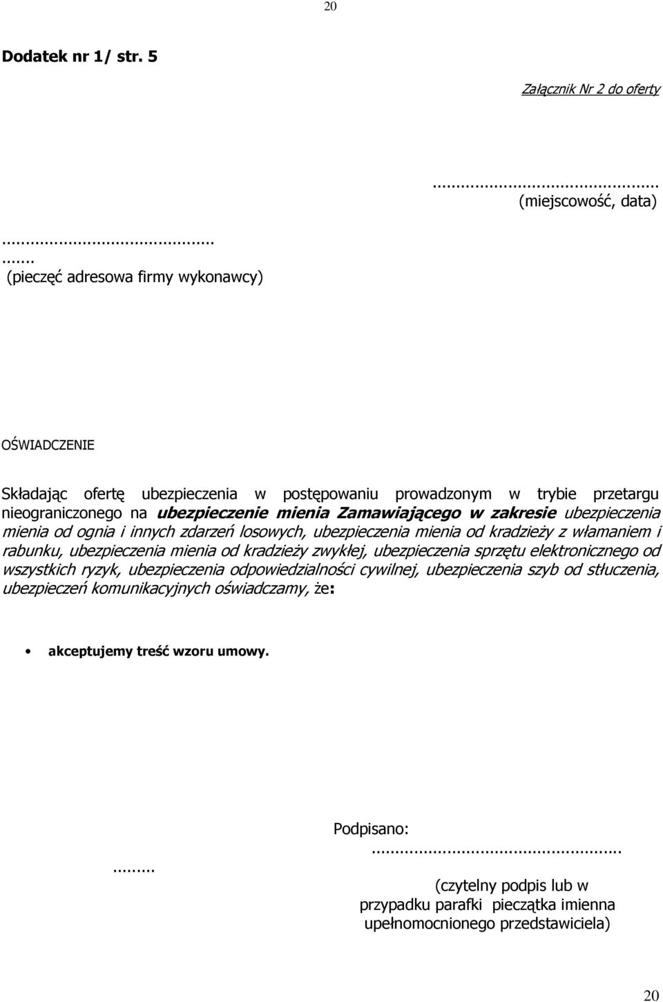 zakresie ubezpieczenia mienia od ognia i innych zdarzeń losowych, ubezpieczenia mienia od kradzieŝy z włamaniem i rabunku, ubezpieczenia mienia od kradzieŝy zwykłej, ubezpieczenia sprzętu