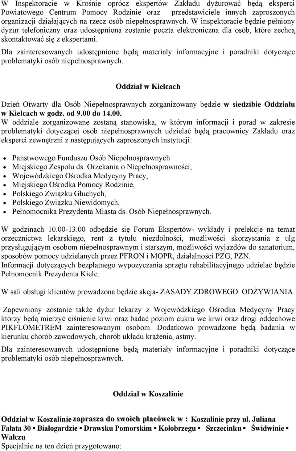 Oddział w Kielcach Dzień Otwarty dla Osób Niepełnosprawnych zorganizowany będzie w siedzibie Oddziału w Kielcach w godz. od 9.00 