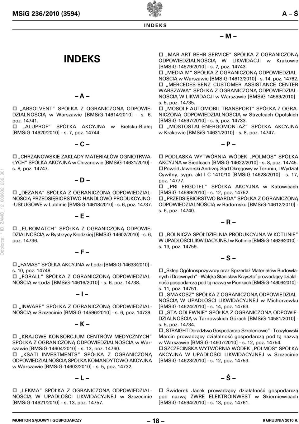 MEDIA M SPÓŁKA Z OGRANICZONĄ ODPOWIEDZIAL- NOŚCIĄ w Warszawie [BMSiG-14613/2010] - s. 14, poz. 14762.