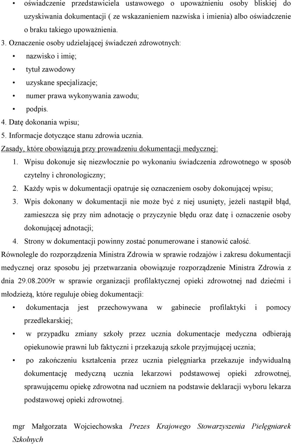 Informacje dotyczące stanu zdrowia ucznia. Zasady, które obowiązują przy prowadzeniu dokumentacji medycznej: 1.