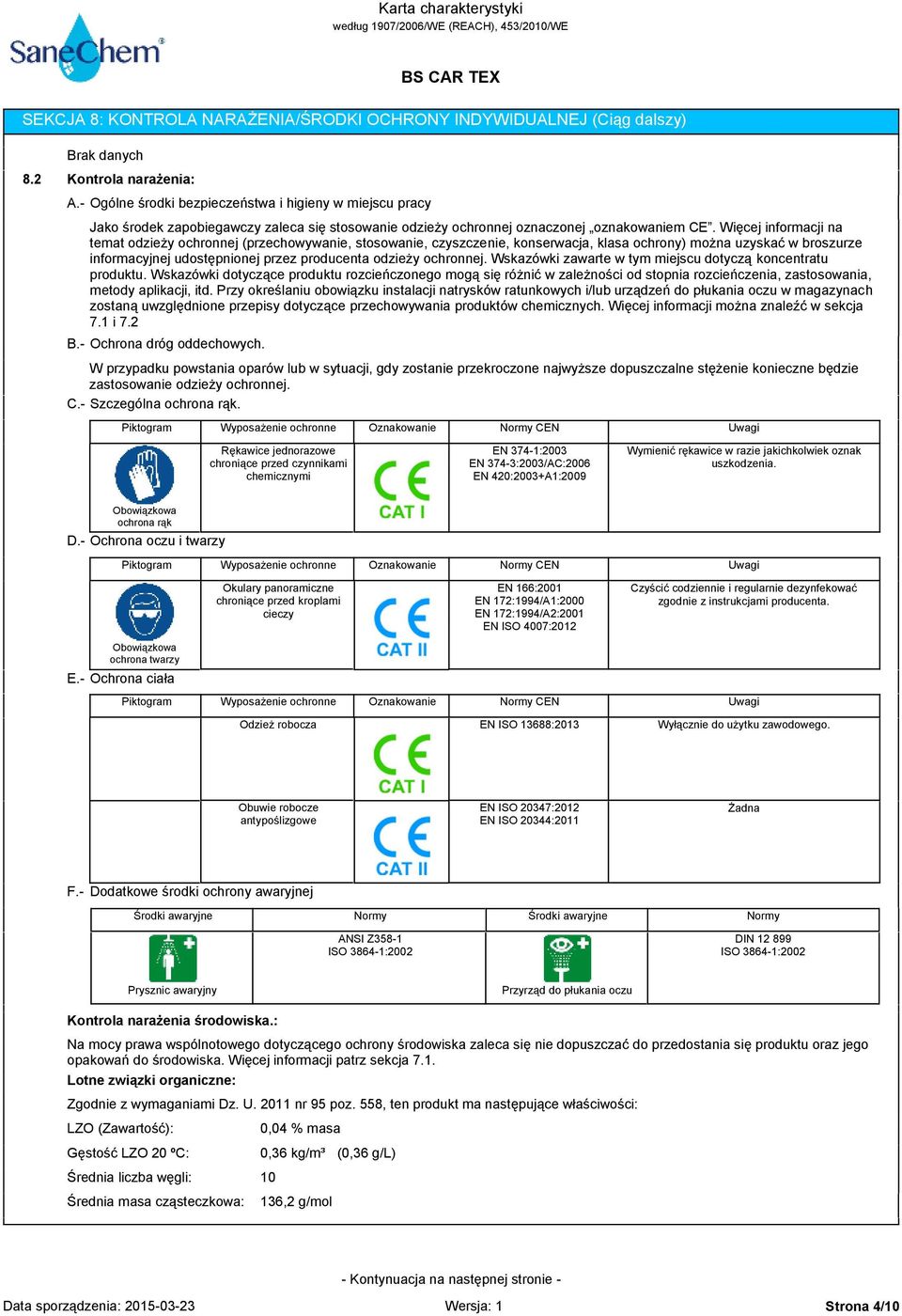 Więcej informacji na temat odzieży ochronnej (przechowywanie, stosowanie, czyszczenie, konserwacja, klasa ochrony) można uzyskać w broszurze informacyjnej udostępnionej przez producenta odzieży