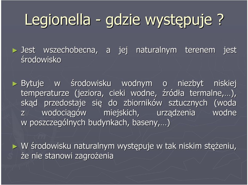 temperaturze (jeziora, cieki wodne, źródła a termalne, ), skąd d przedostaje się do zbiorników w