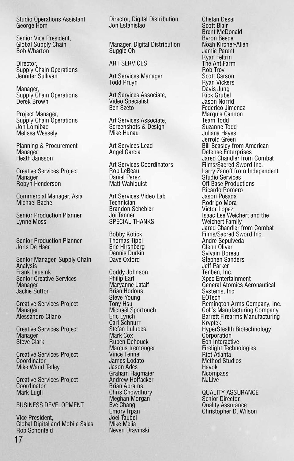 Senior Production Planner Lynne Moss Senior Production Planner Joris De Haer Senior Manager, Supply Chain Analysis Frank Leusink Senior Creative Services Manager Jackie Sutton Creative Services