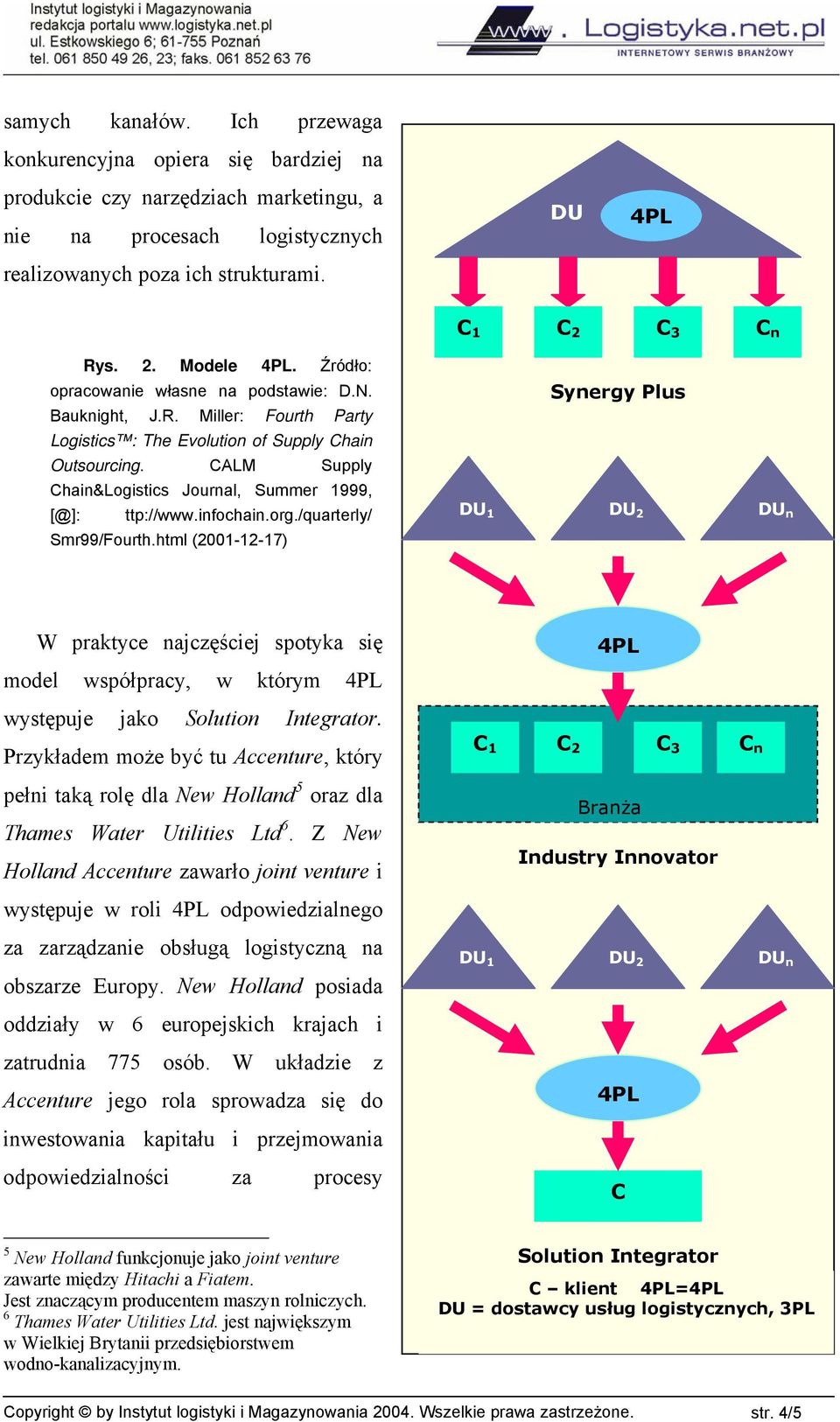 CALM Supply Chain&Logistics Journal, Summer 1999, [@]: ttp://www.infochain.org./quarterly/ Smr99/Fourth.