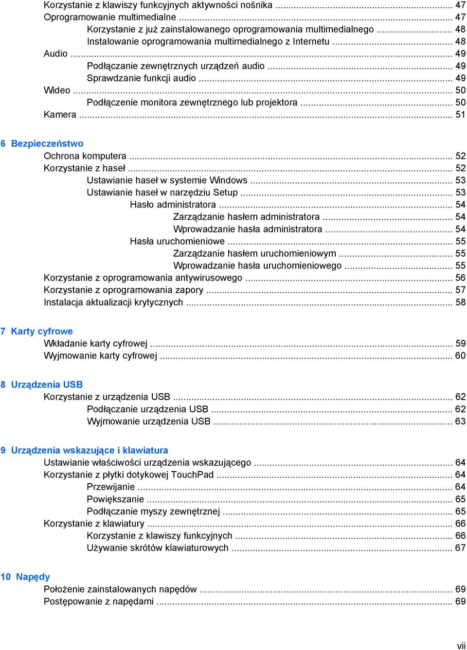 .. 50 Podłączenie monitora zewnętrznego lub projektora... 50 Kamera... 51 6 Bezpieczeństwo Ochrona komputera... 52 Korzystanie z haseł... 52 Ustawianie haseł w systemie Windows.