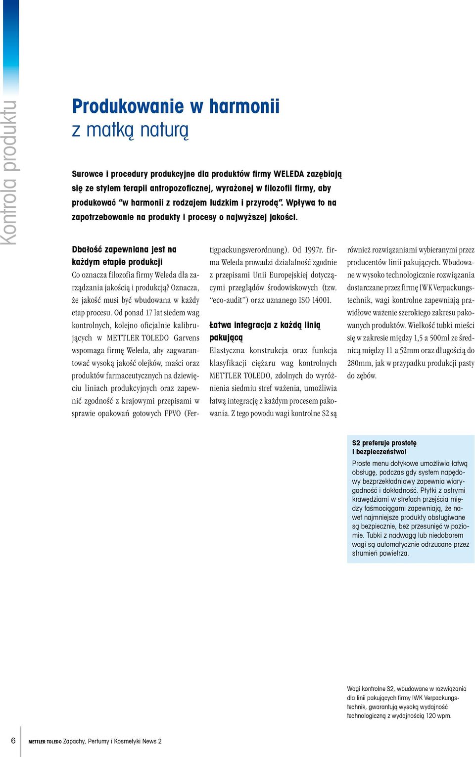 Za pozwoleniem Weleda Dbałość zapewniana jest na każdym etapie produkcji Co oznacza filozofia firmy Weleda dla zarządzania jakością i produkcją?