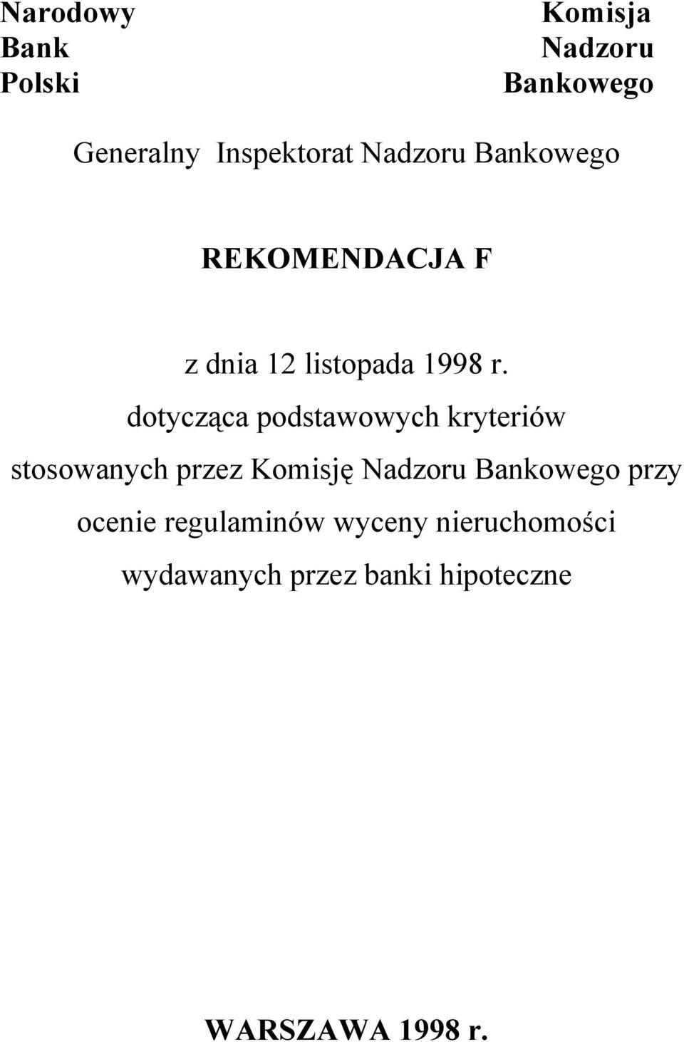 dotycząca podstawowych kryteriów stosowanych przez Komisję Nadzoru