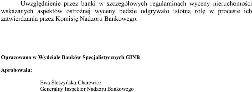 zatwierdzania przez Komisję Nadzoru Bankowego.