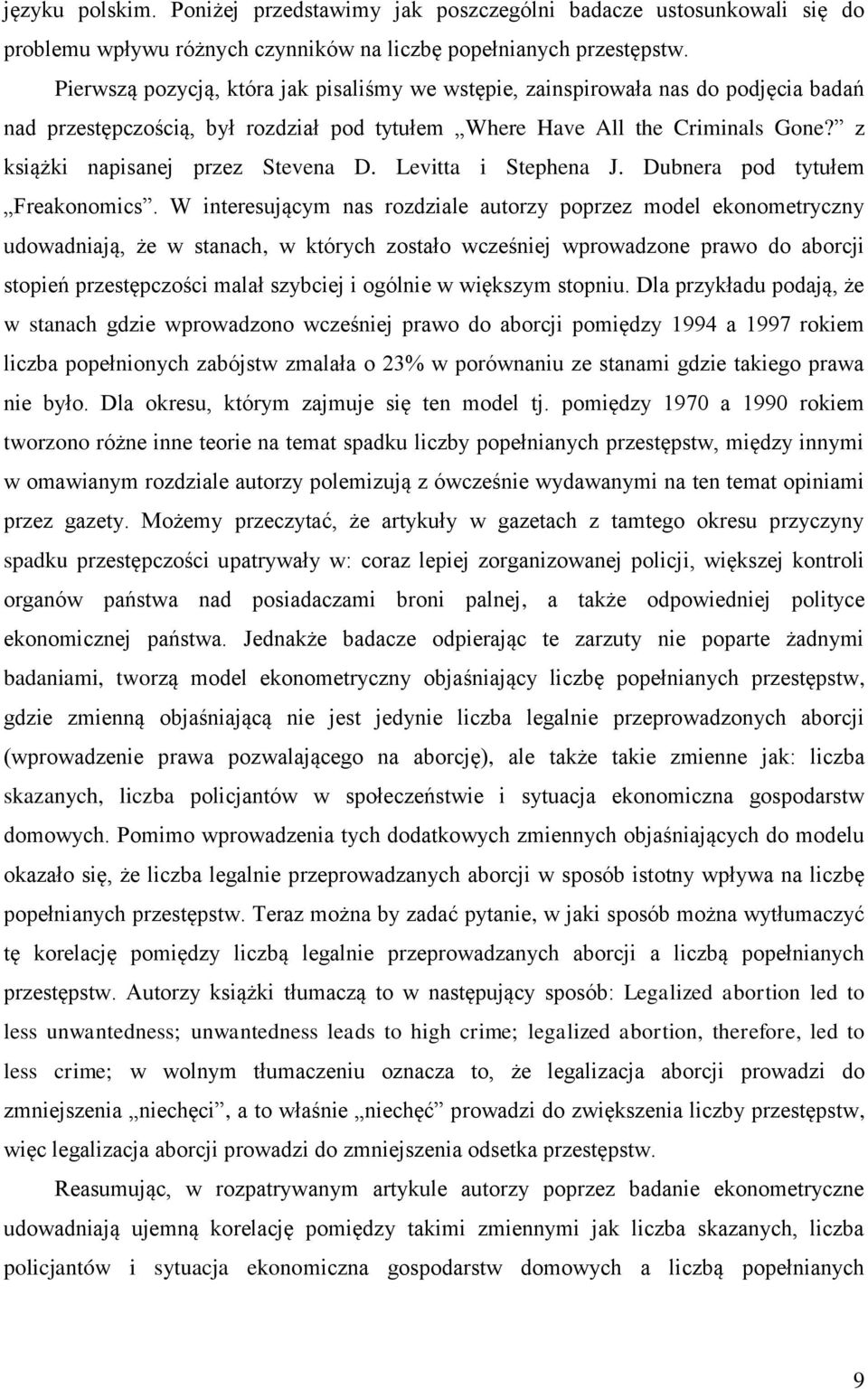 z książki napisanej przez Stevena D. Levitta i Stephena J. Dubnera pod tytułem Freakonomics.