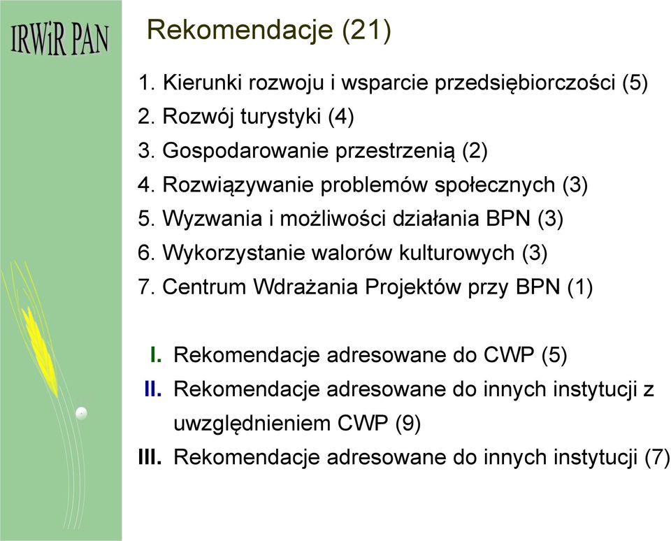 Wyzwania i możliwości działania BPN (3) 6. Wykorzystanie walorów kulturowych (3) 7.