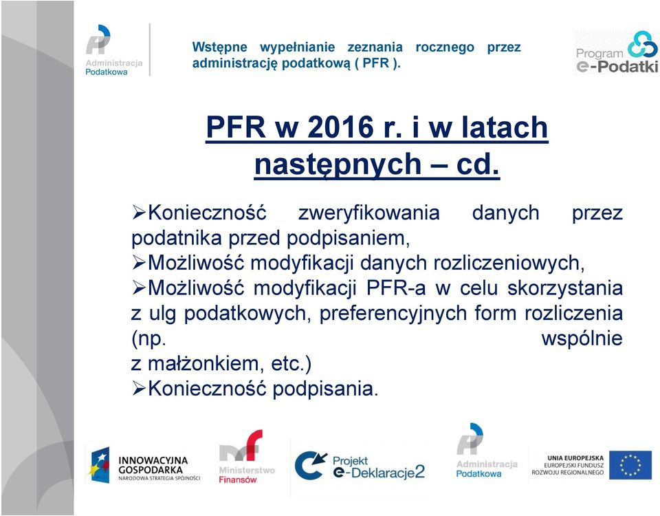 Możliwość modyfikacji danych rozliczeniowych, Możliwość modyfikacji PFR-a w