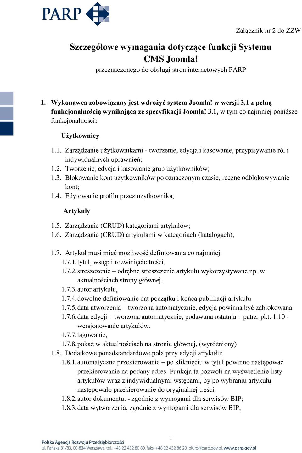 2. Tworzenie, edycja i kasowanie grup użytkowników; 1.3. Blokowanie kont użytkowników po oznaczonym czasie, ręczne odblokowywanie kont; 1.4. Edytowanie profilu przez użytkownika; Artykuły 1.5.