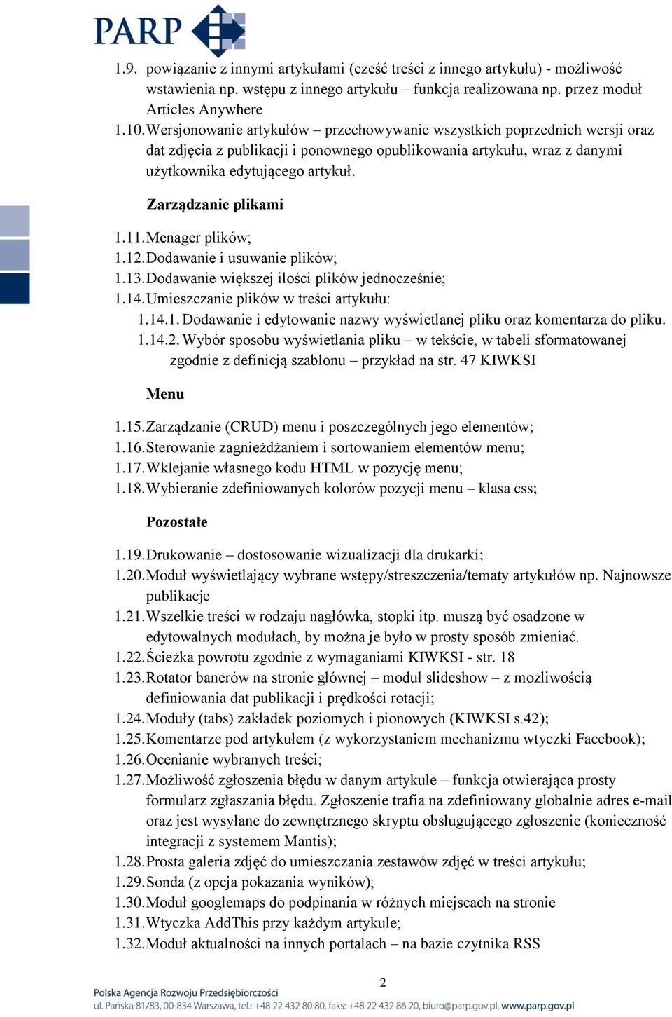 Zarządzanie plikami 1.11. Menager plików; 1.12. Dodawanie i usuwanie plików; 1.13. Dodawanie większej ilości plików jednocześnie; 1.14. Umieszczanie plików w treści artykułu: 1.14.1. Dodawanie i edytowanie nazwy wyświetlanej pliku oraz komentarza do pliku.