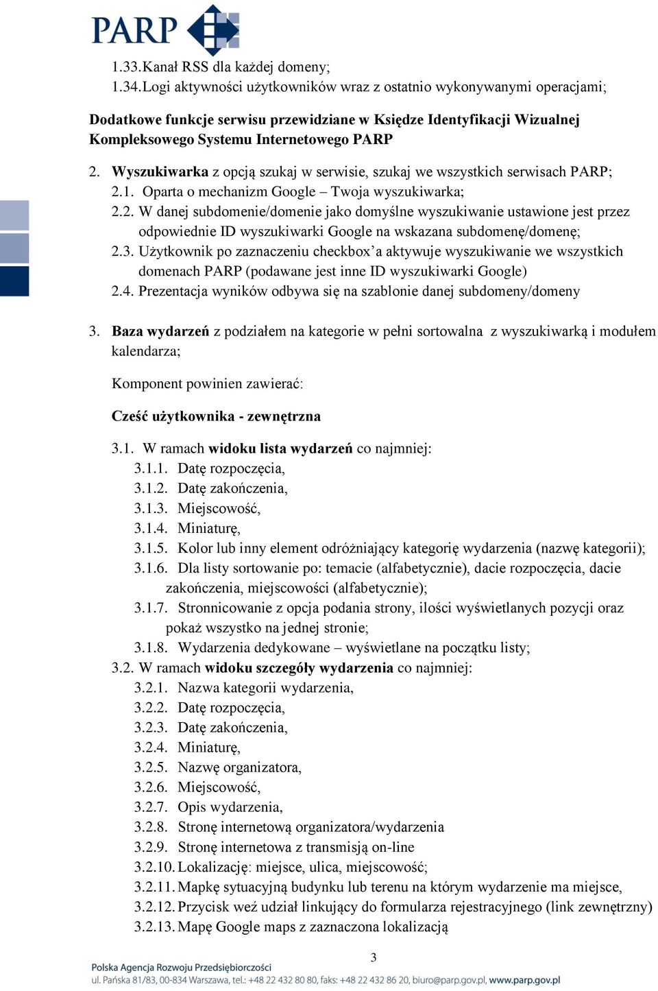 Wyszukiwarka z opcją szukaj w serwisie, szukaj we wszystkich serwisach PARP; 2.