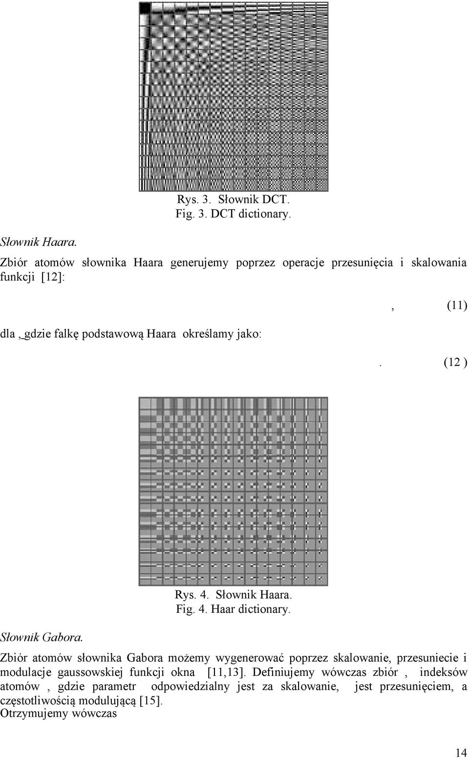 jako:, (11). (12 ) Słownik Gabora. Rys. 4. Słownik Haara. Fig. 4. Haar dictionary.