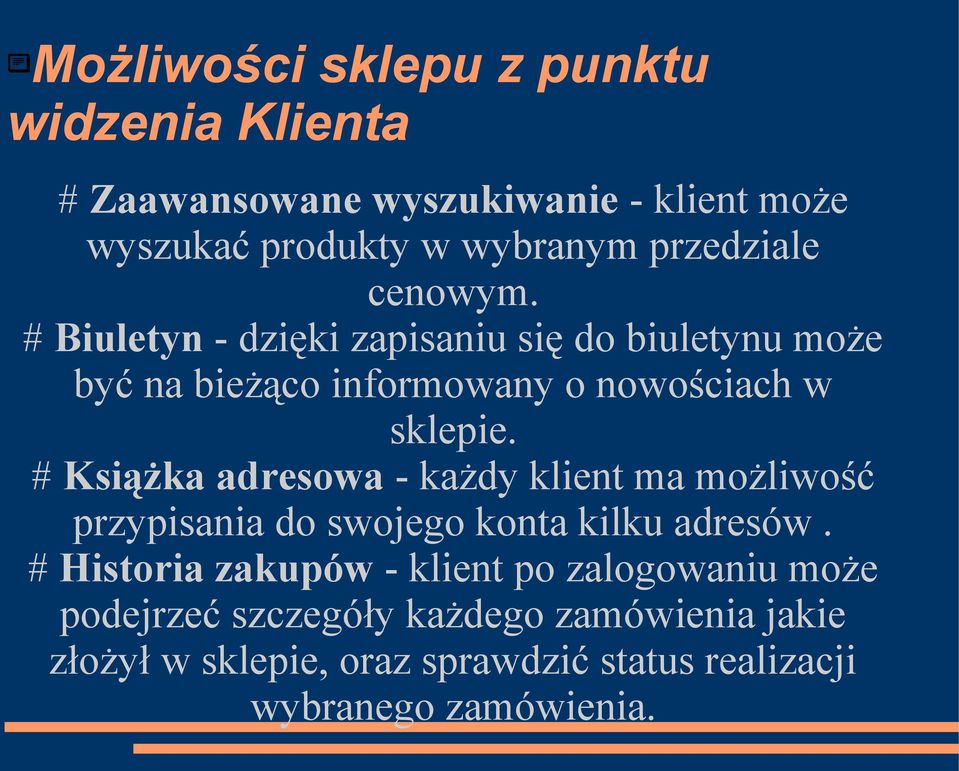 # Książka adresowa - każdy klient ma możliwość przypisania do swojego konta kilku adresów.