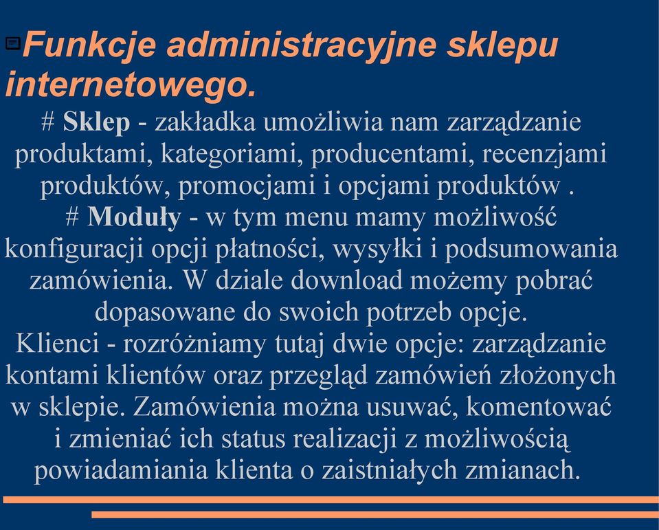 # Moduły - w tym menu mamy możliwość konfiguracji opcji płatności, wysyłki i podsumowania zamówienia.