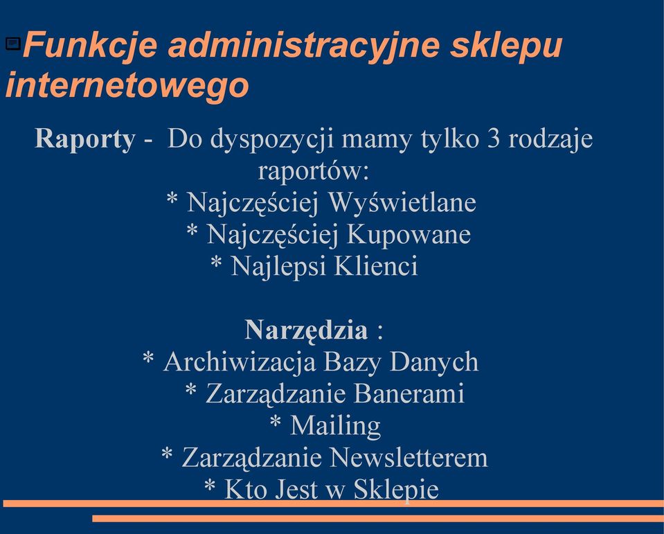 Kupowane * Najlepsi Klienci Narzędzia : * Archiwizacja Bazy Danych *