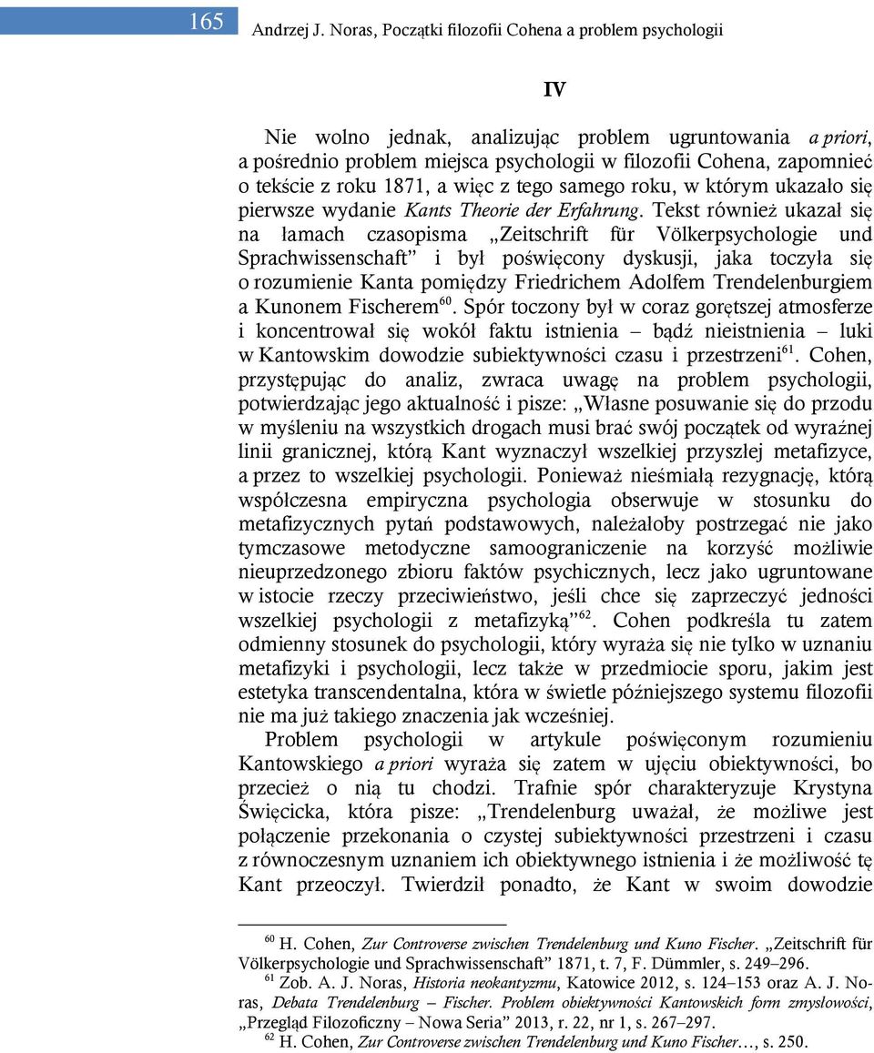 roku 1871, a więc z tego samego roku, w którym ukazało się pierwsze wydanie Kants Theorie der Erfahrung.