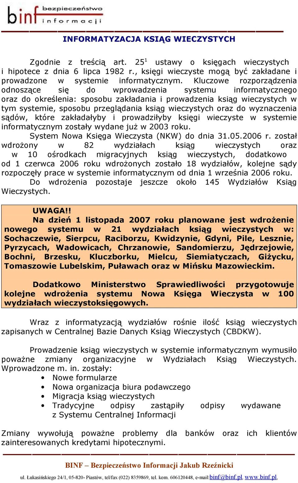 Kluczowe rozporządzenia odnoszące się do wprowadzenia systemu informatycznego oraz do określenia: sposobu zakładania i prowadzenia ksiąg wieczystych w tym systemie, sposobu przeglądania ksiąg