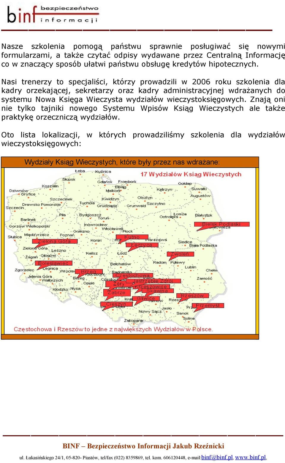 Nasi trenerzy to specjaliści, którzy prowadzili w 2006 roku szkolenia dla kadry orzekającej, sekretarzy oraz kadry administracyjnej wdrażanych do systemu Nowa Księga