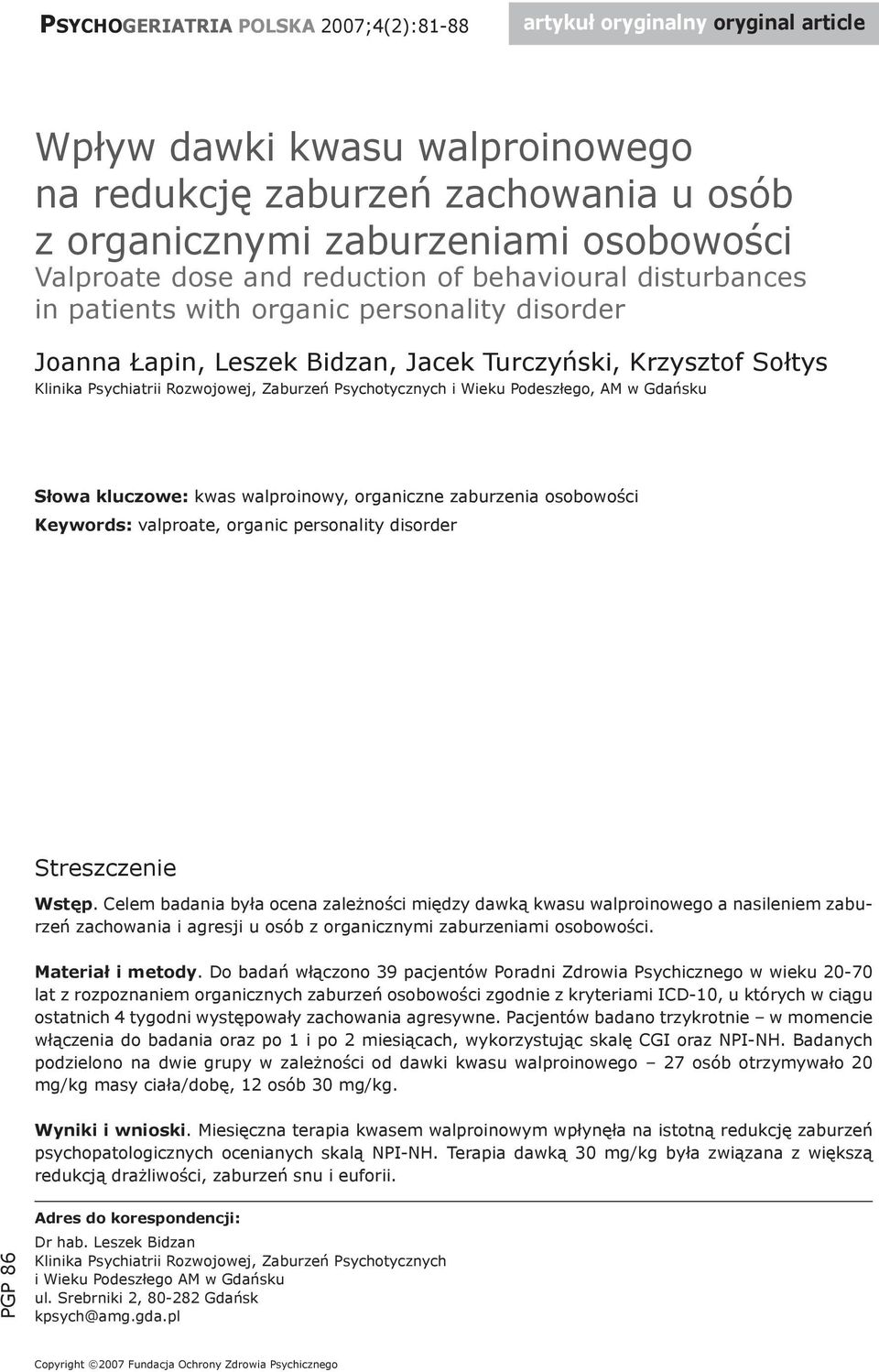 Psychotycznych i Wieku Podeszłego, AM w Gdańsku Słowa kluczowe: kwas walproinowy, organiczne zaburzenia osobowości Keywords: valproate, organic personality disorder Streszczenie Wstęp.