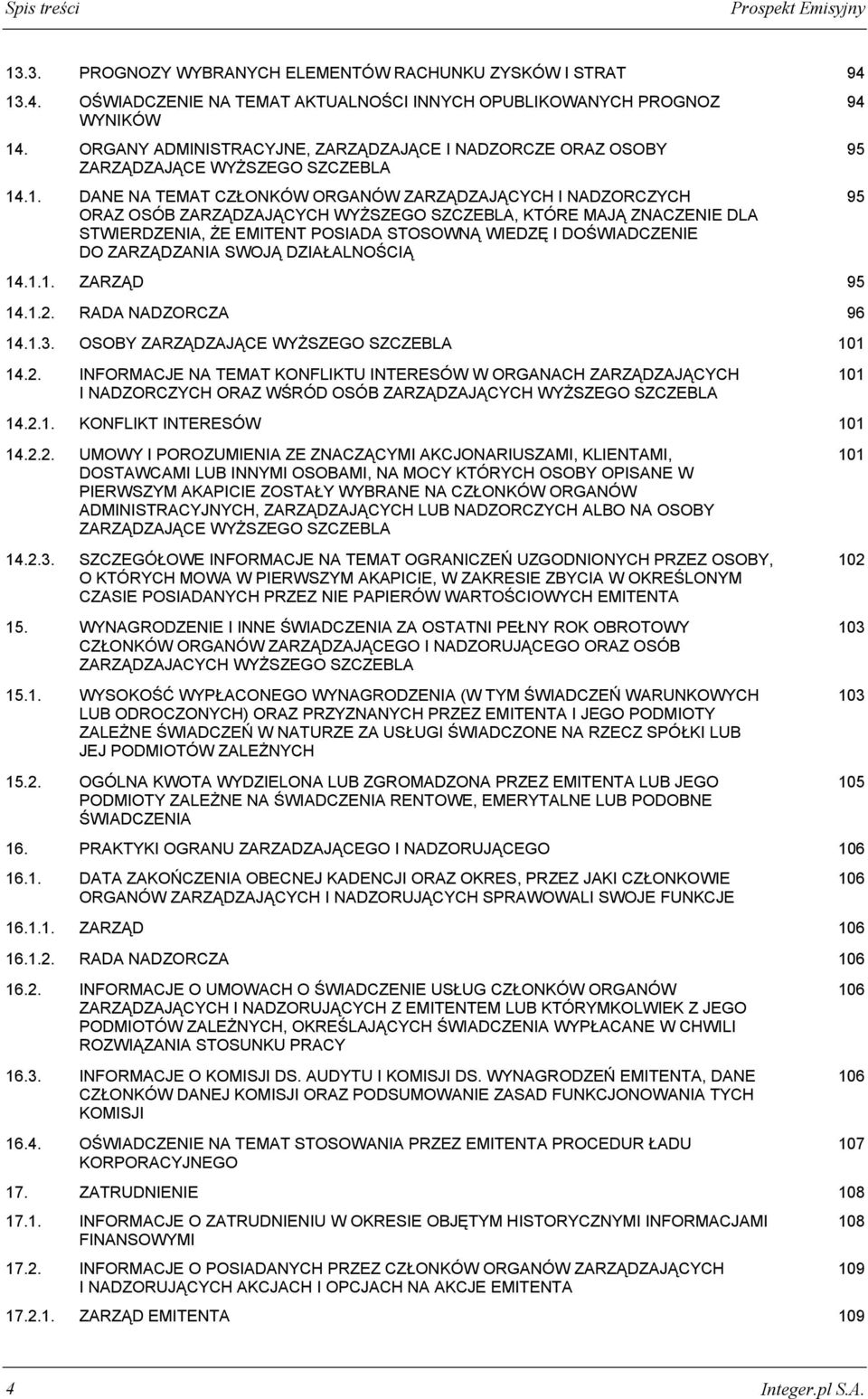 .1. DANE NA TEMAT CZŁONKÓW ORGANÓW ZARZĄDZAJĄCYCH I NADZORCZYCH ORAZ OSÓB ZARZĄDZAJĄCYCH WYŻSZEGO SZCZEBLA, KTÓRE MAJĄ ZNACZENIE DLA STWIERDZENIA, ŻE EMITENT POSIADA STOSOWNĄ WIEDZĘ I DOŚWIADCZENIE