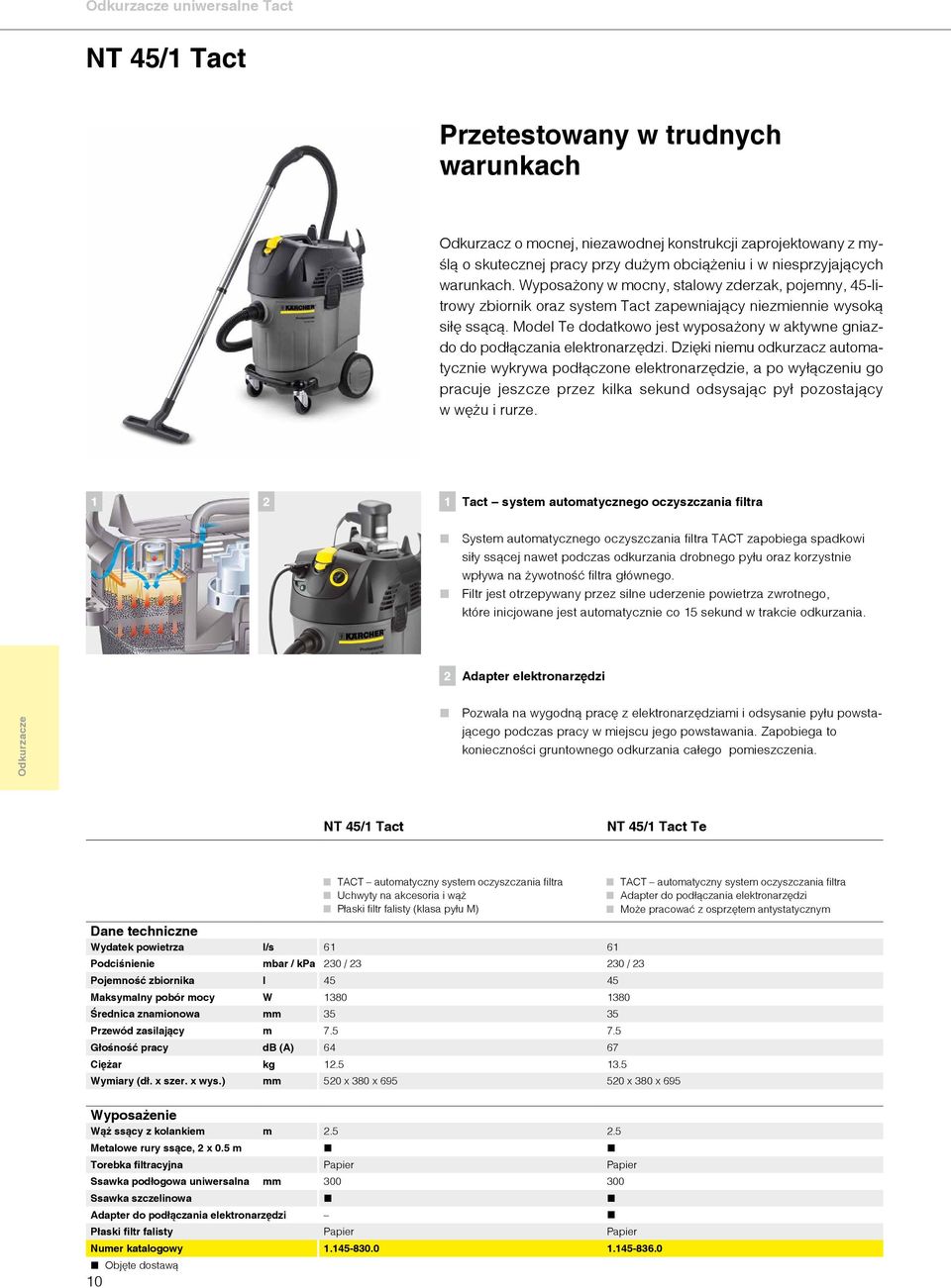 Model Te dodatkowo jest wyposażony w aktywne gniazdo do podłączania elektronarzędzi.