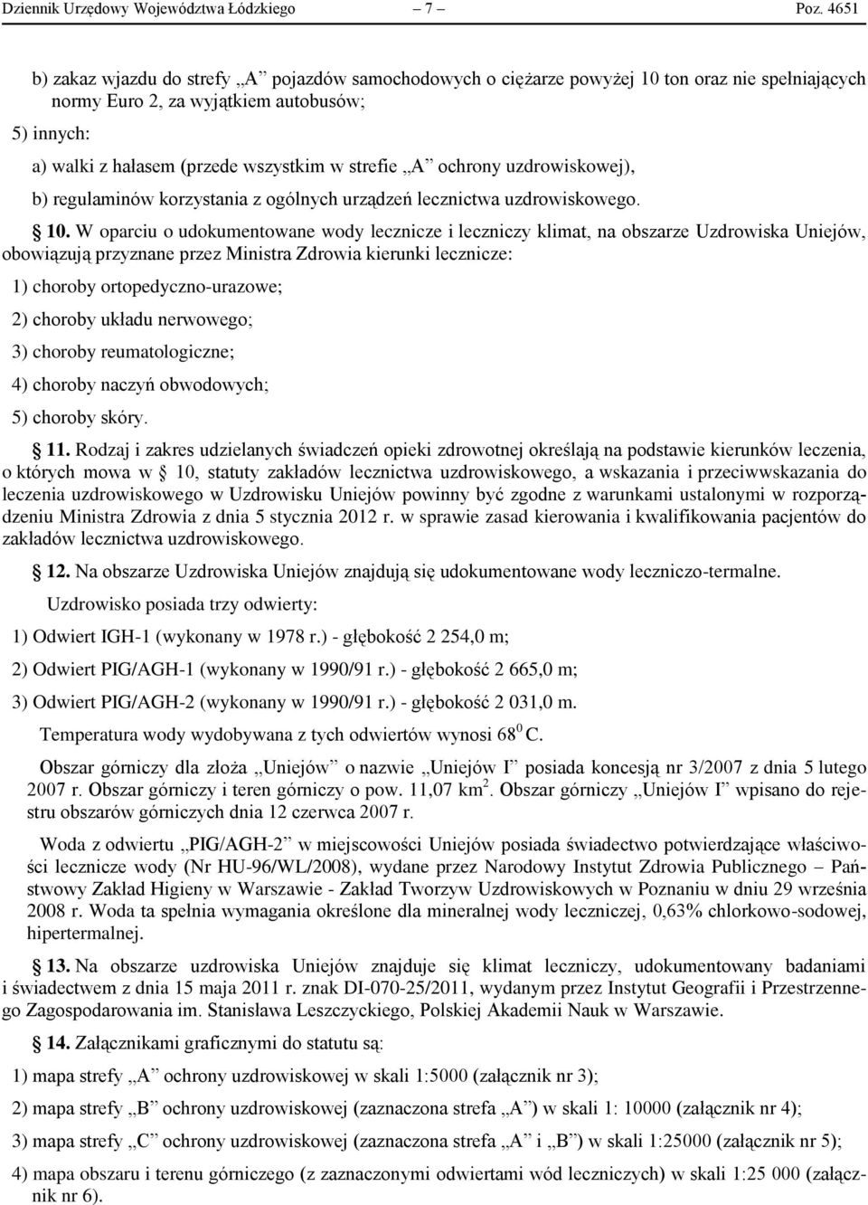 strefie A ochrony uzdrowiskowej), b) regulaminów korzystania z ogólnych urządzeń lecznictwa uzdrowiskowego. 10.