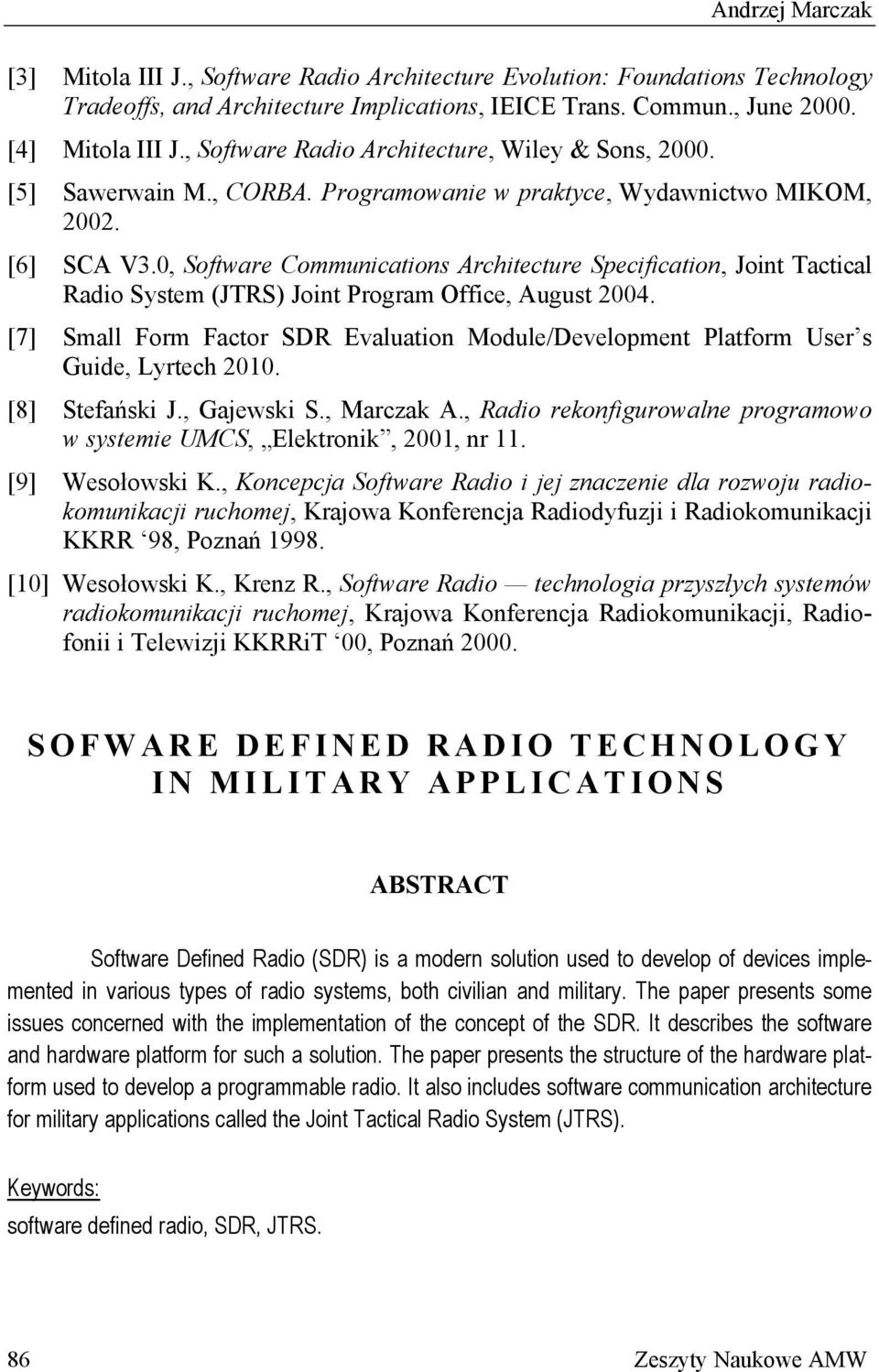 0, Software Communications Architecture Specification, Joint Tactical Radio System (JTRS) Joint Program Office, August 2004.