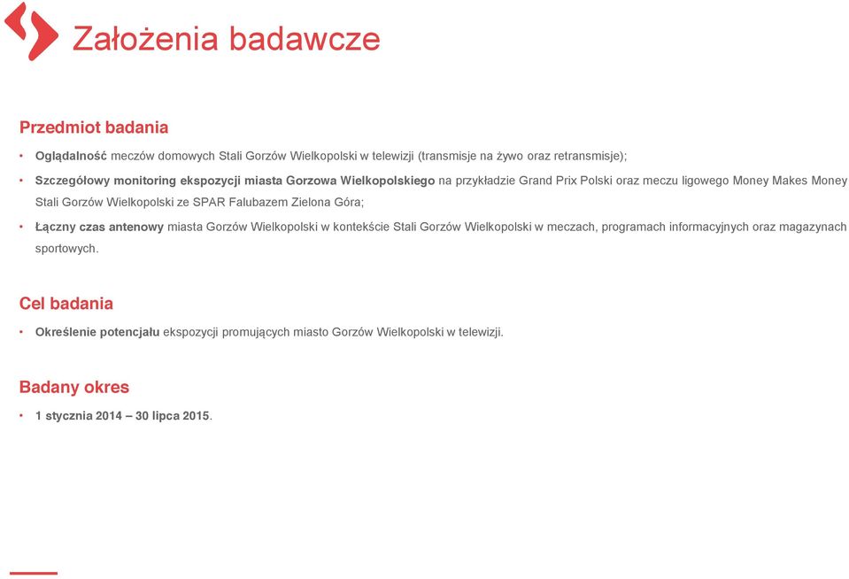 Falubazem Zielona Góra; Łączny czas antenowy miasta Gorzów Wielkopolski w kontekście Stali Gorzów Wielkopolski w meczach, programach informacyjnych oraz