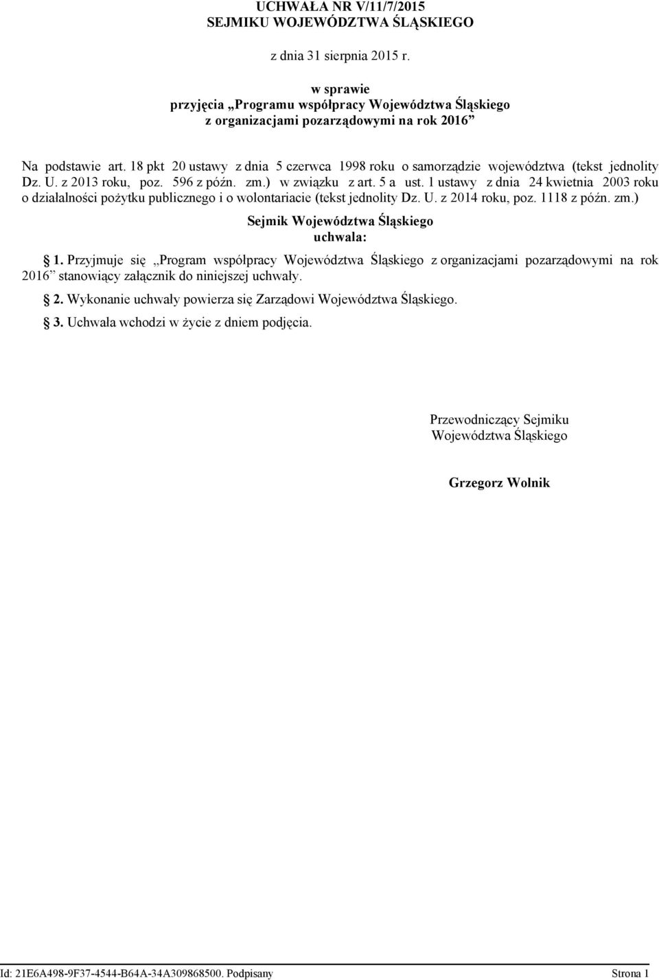 18 pkt 20 ustawy z dnia 5 czerwca 1998 roku o samorządzie województwa (tekst jednolity Dz. U. z 2013 roku, poz. 596 z późn. zm.) w związku z art. 5 a ust.