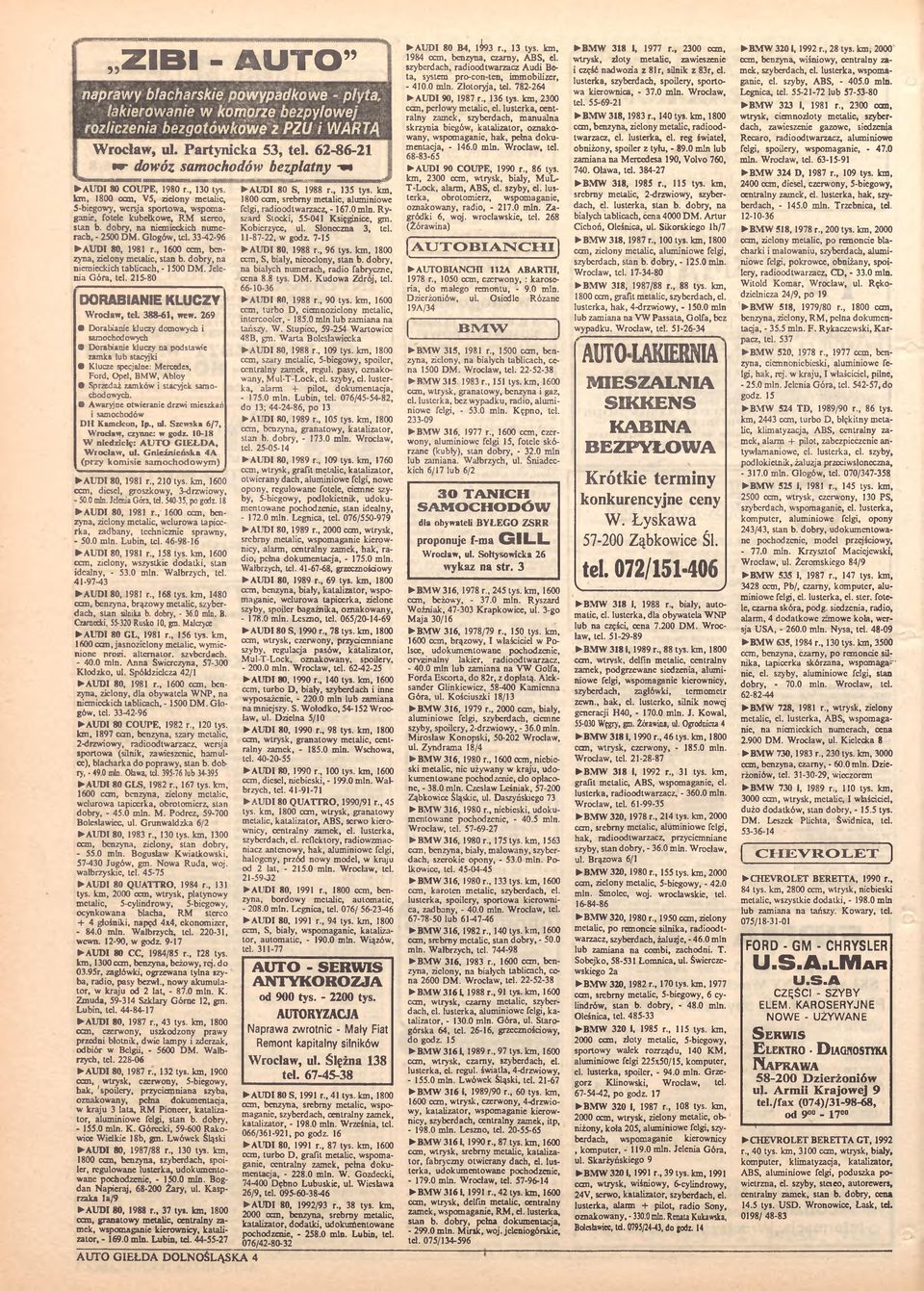 dobry, na niemieckich numerach, - 2500 D M. G łogów, tcl. 33^2-96 A U D I 80, 1981 r 1600 ccm, benzyna, zielony mctalic, stan b. dobry, na niemieckich tablicach, - 1500 D M. Jelenia Góra, tel.