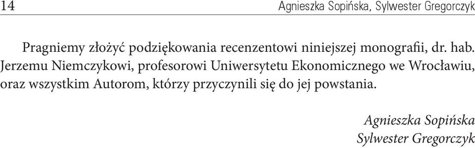 Jerzemu Niemczykowi, profesorowi Uniwersytetu Ekonomicznego we Wrocławiu,