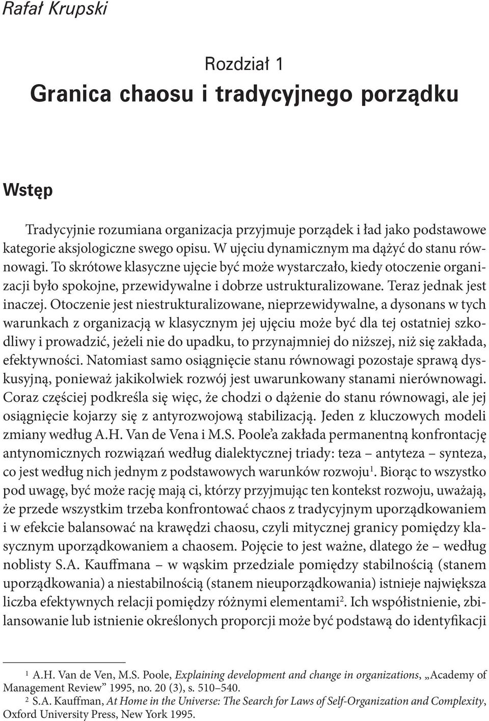 aksjologiczne swego opisu. W ujęciu dynamicznym ma dążyć do stanu równowagi.