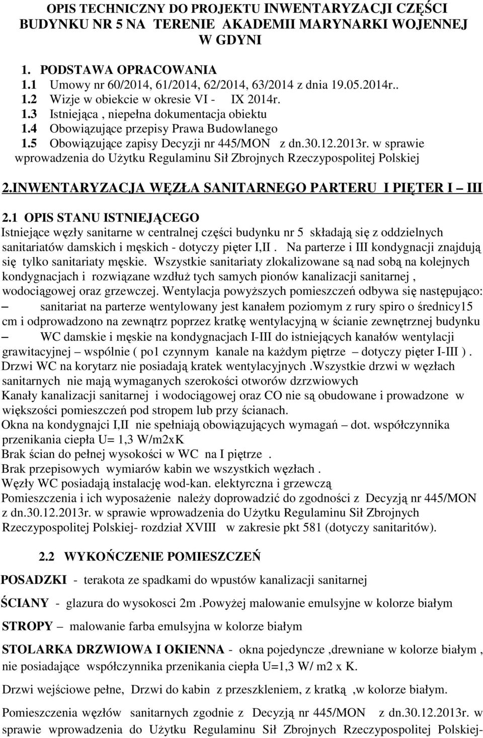 2013r. w sprawie wprowadzenia do Użytku Regulaminu Sił Zbrojnych Rzeczypospolitej Polskiej 2.INWENTARYZACJA WĘZŁA SANITARNEGO PARTERU I PIĘTER I III 2.