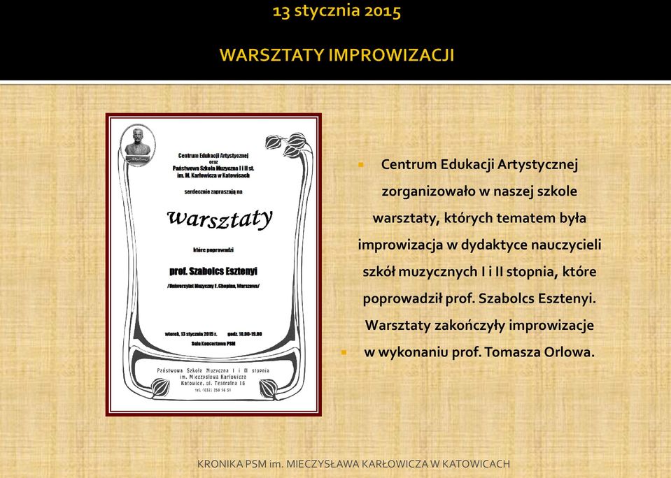 nauczycieli szkół muzycznych I i II stopnia, które poprowadził prof.