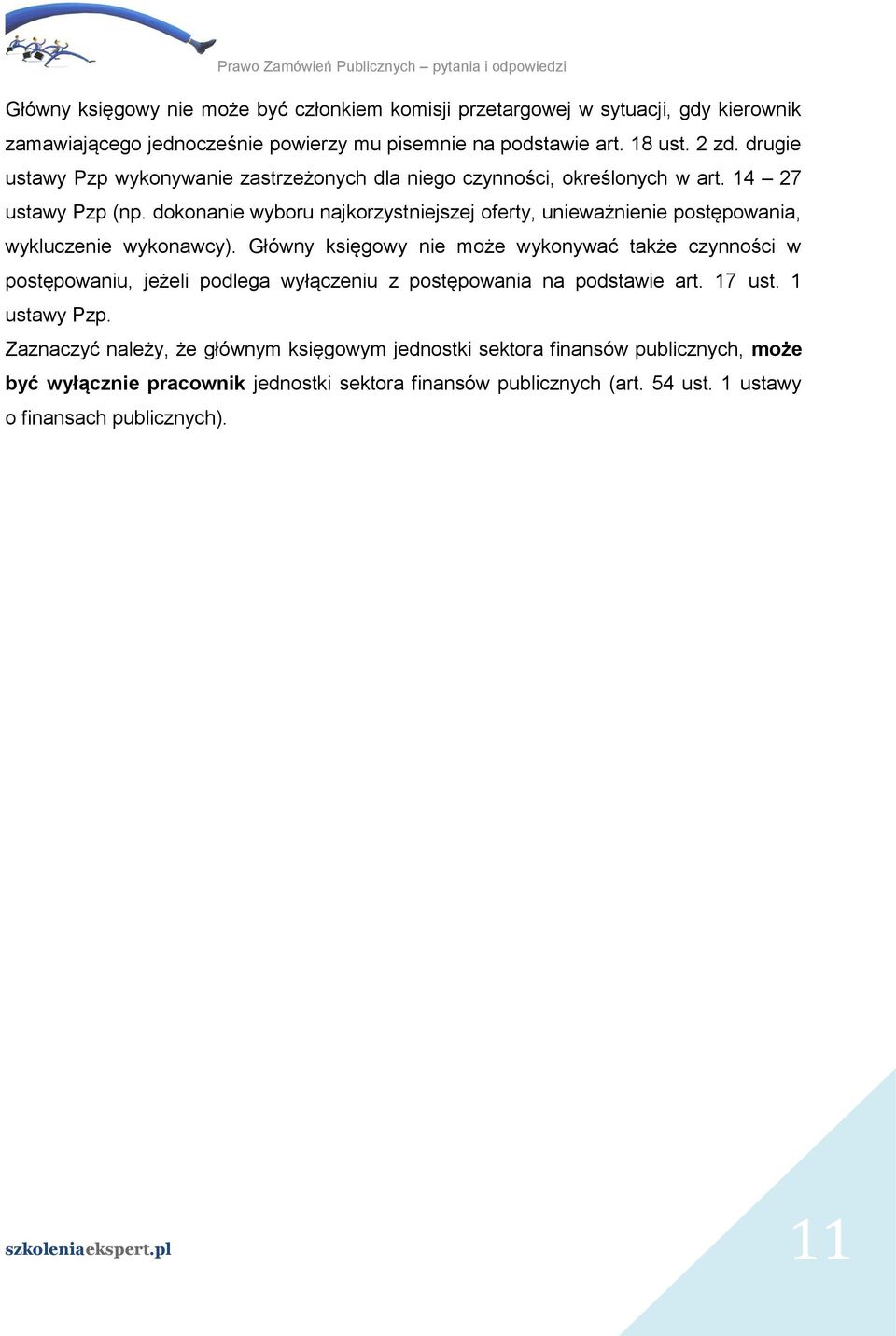 dokonanie wyboru najkorzystniejszej oferty, unieważnienie postępowania, wykluczenie wykonawcy).