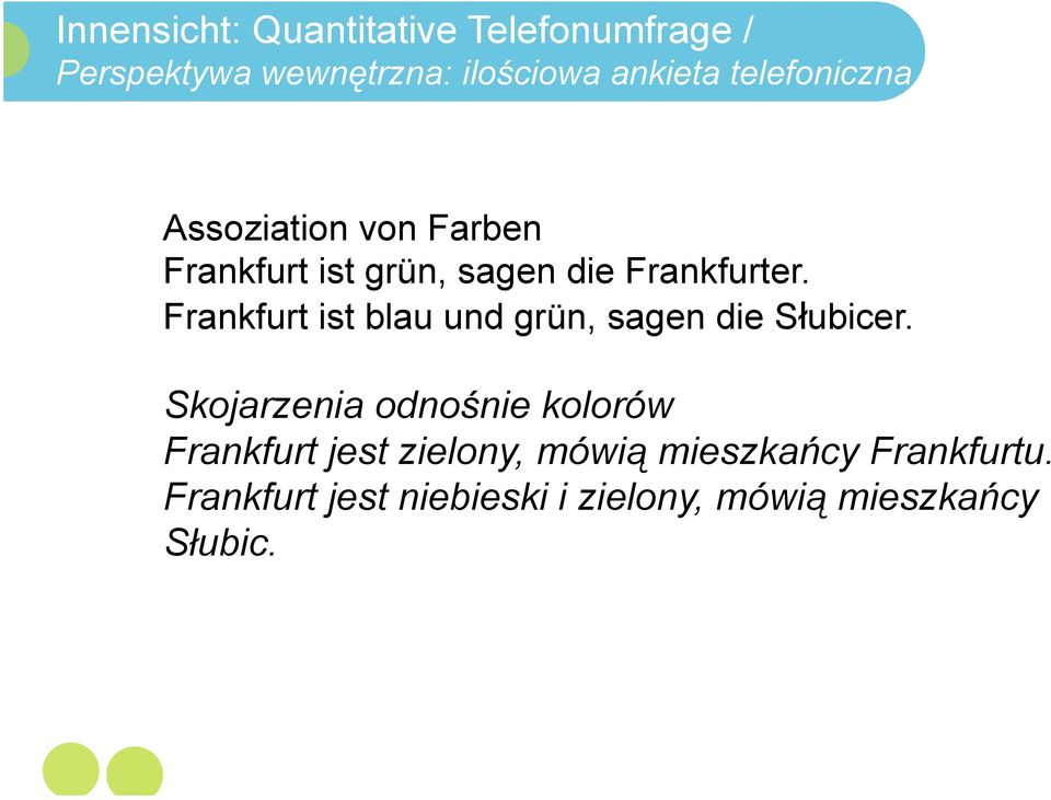 Frankfurt ist blau und grün, sagen die Słubicer.