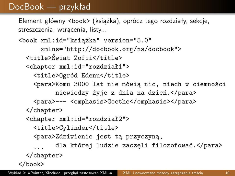 org/ns/docbook"> <title>świat Zofii</title> <chapter xml:id="rozdział1"> <title>ogród Edenu</title> <para>komu 3000 lat nie mówią nic, niech w ciemności niewiedzy żyje z